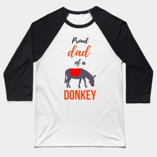 Proud Dad Of A Donkey Baseball T-Shirt